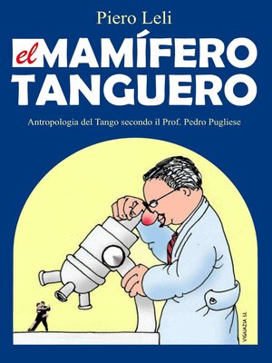 cover image of El Mamífero Tanguero Antropología del Tango, por el Profesor Pedro Pugliese